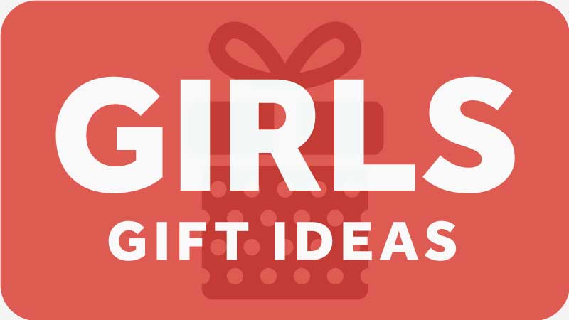 GIRL GIFT IDEAS
